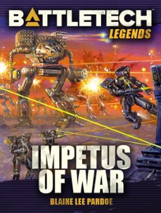 battletech legends: impetus of war (ebook)-blaine lee pardoe-9781524214807