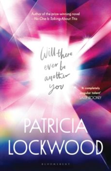 will there ever be another you-patricia lockwood-9781526689207