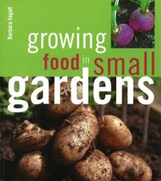 growing food in small gardens (ebook)-barbara segall-9781607652007