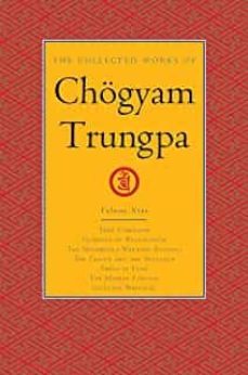 the collected works of chogyam trungpa, volume 9: true command - glimpses of realization - shambhala warrior slogans - the teacup and the skullcup - smile ( collected works of chogyam trungpa @9 )-chogyam trungpa-9781611803907