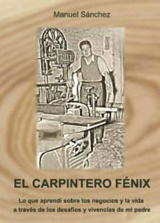 el carpintero fénix (ebook)-manuel sanchez lopez-9781629342207