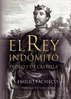 el rey indomito. pedro i de castilla (ebook)-emilio pacheco sanchez-9781629347707