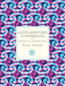 alice s adventures in wonderland and through the looking-glass-lewis carroll-9781631061707