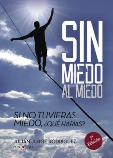 sin miedo al miedo (ebook)-julian jorge rodriguez-9781635035407