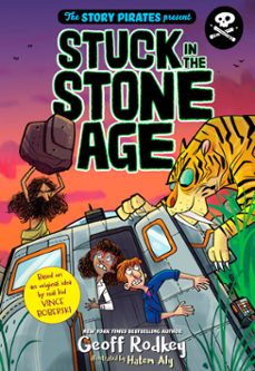 the story pirates present: stuck in the stone age (ebook)-geoff rodkey-9781635650907