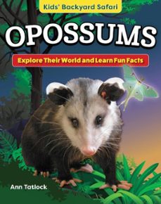 kids' backyard safari: opossums (ebook)-ann tatlock-9781637414507