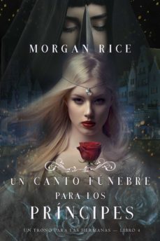un canto funebre para los principes (un trono para las hermanaslibro cuatro) (ebook)-morgan rice-9781640298507