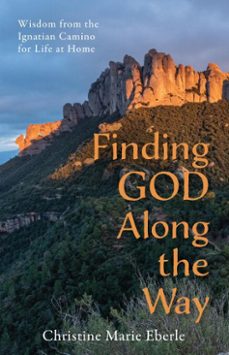 finding god along the way (ebook)-christine marie eberle-9781640609907