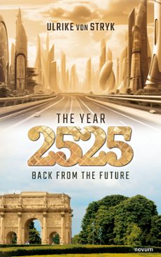 the year 2525 - back from the future (ebook)-ulrike von stryk-9781642683707