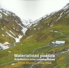 materialidad poetica: arquitectura suiza contemporanea-silvia alonso de los rios-9781643600307