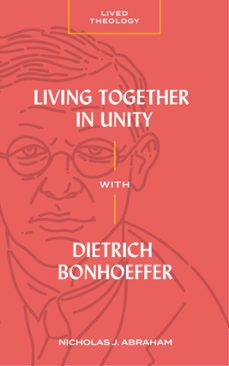 living together in unity with dietrich bonhoeffer (ebook)-nicholas j. abraham-9781683596707