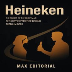 heineken: the secret of the recipe and sensory experience behind premium beer (ebook)-max editorial-9781779749307