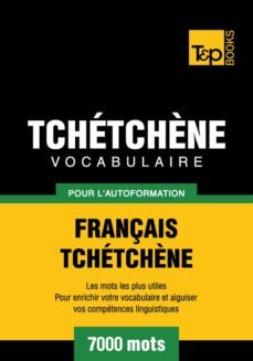 vocabulaire français-tchetchène pour l'autoformation - 7000 mots (ebook)- andrey taranov-9781780719207