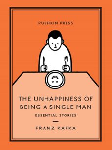 the unhappiness of being a single man (ebook)-franz kafka-9781782274407