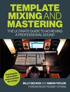 template mixing and mastering (ebook)-billy decker-9781785007507