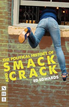 the political history of smack and crack (ebook)-ed edwards-9781788500807