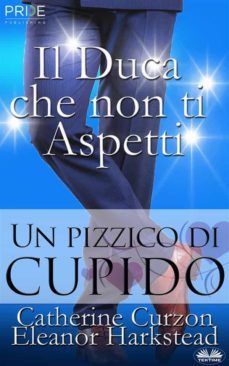 il duca che non ti aspetti (ebook)-catherine curzon-9781802500707