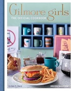 gilmore girls cookbook-elena craig-kristen mulrooney-9781803360607