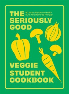 the seriously good veggie student cookbook (ebook)-9781837832507
