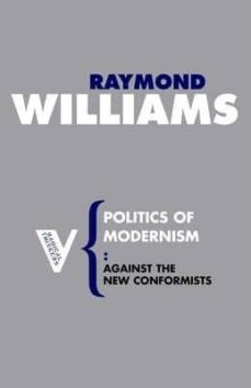 politics of modernism-raymond williams-9781844675807