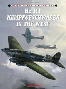 he 111 kampfgeschwader in the west-john weal-9781849086707