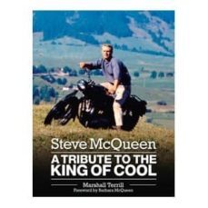 steve mcqueen: a tribute to the king of cool-marshall terrill-9781854432407