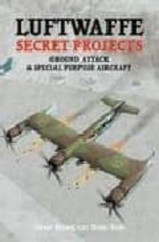 luftwaffe secret projects: ground attack and special purpose airc raft-9781857801507