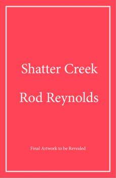 shatter creek (ebook)-rod reynolds-9781916788107