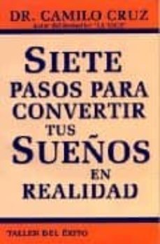 siete pasos para convertir tus sueños en realidad-camilo cruz-9781931059107