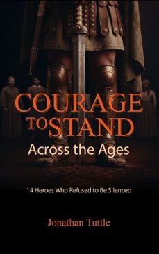courage to stand: across the ages (ebook)-jonathan tuttle-9781971557007