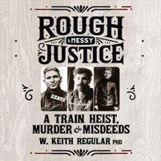 rough &amp; messy justice (audiolibro)-w. keith regular-9781990735707