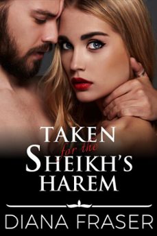 taken for the sheikh's harem (ebook)-diana fraser-9781991021007