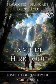 la vie de hirkhouf (ebook)-recherche de institut scripturale-9781998288007