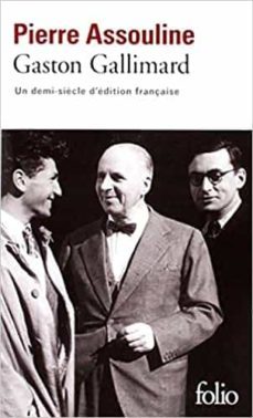 gaston gallimard: un demi-siècle d edition française-9782070336807