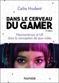 dans le cerveau du gamer - 2e ed. (ebook)-celia hodent-9782100889907