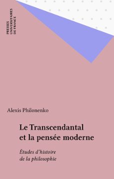 le transcendantal et la pensee moderne (ebook)-alexis philonenko-9782130665007