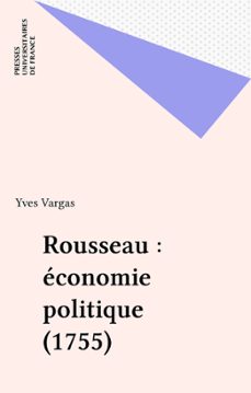 rousseau : économie politique (1755)-yves vargas-9782130699507