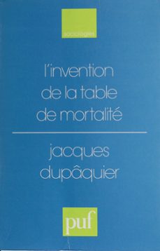 l'invention de la table de mortalite (ebook)-jacques dupaquier-9782130711407