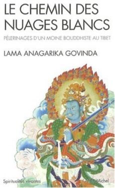 le chemin des nuages blancs: pelerinages d un moine bouddhiste au tibet (1932 a 1949)-lama anagarika govinda-9782226182807