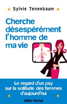 cherche desesperement l'homme de ma vie (ebook)-sylvie tenenbaum-9782226384607