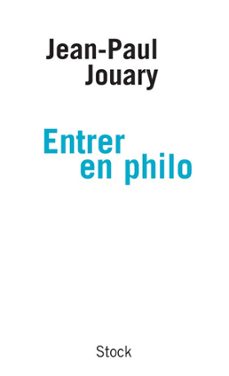 entrer en philo (ebook)-jean paul jouary-9782234073807