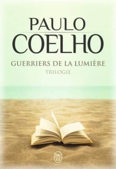 guerriers de la lumière trilogie (maktub;  manuel du guerrier de la lumière; le manuscrit retrouve)-9782290162507