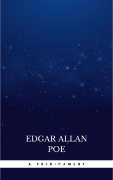 a predicament (ebook)-edgar allan poe-9782291048107
