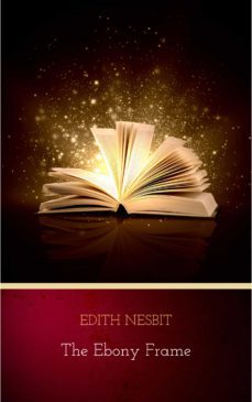 the ebony frame (ebook)-edith nesbit-9782291050407