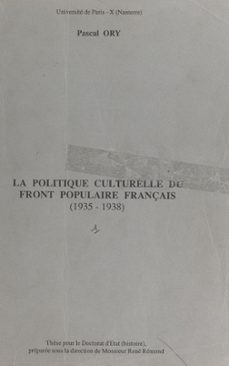 la politique culturelle du front populaire français (1935-1938) (ebook)-pascal ory-9782307641407
