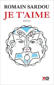 je t aime-romain sardou-9782374480107