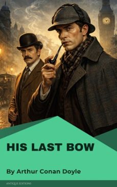 his last bow (ebook)-arthur conan doyle-9782379262807