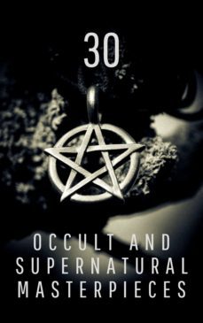 30 occult and supernatural masterpieces in one book (ebook)-washington irving-9782380370607
