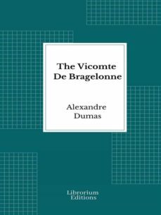 the vicomte de bragelonne (ebook)-alexandre dumas-9782383836407