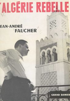 l'algerie rebelle (ebook)-jean-andré faucher-9782402189507